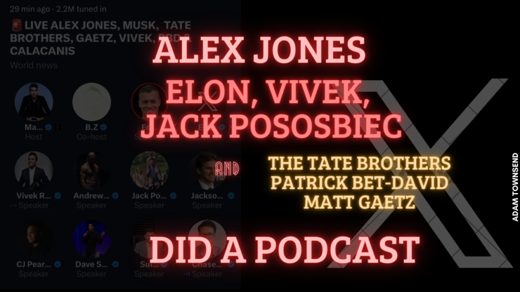 1 new COVER ALEX JONES VIVEK ELON MUSK JACK POSOBIEC TWITTER SPACES