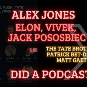 1 new COVER ALEX JONES VIVEK ELON MUSK JACK POSOBIEC TWITTER SPACES